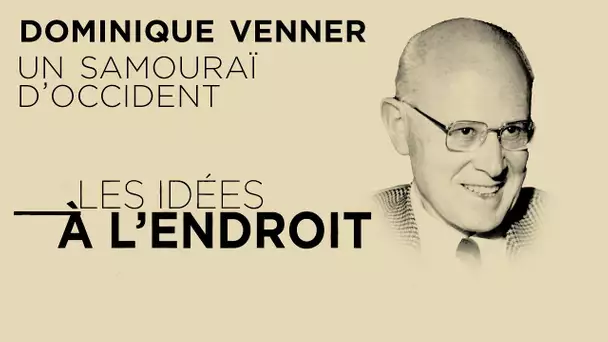 Dominique Venner : un samouraï d’Occident - Les idées à l'endroit - TVL