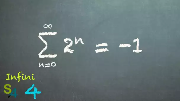 1+2+4+8+16+... = -1 ??? Infini 4