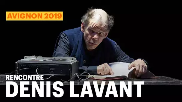 Denis Lavant, rencontre à Avignon