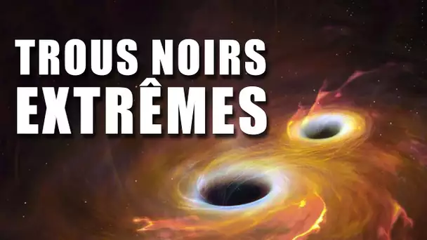 LES TROUS NOIRS EXTRÊMES SONT-ILS POSSIBLES ? DNDE #186