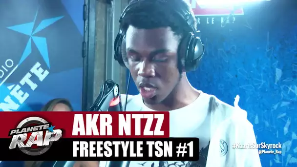 AKR Ntzz "Freestyle TSN #1" #PlanèteRap