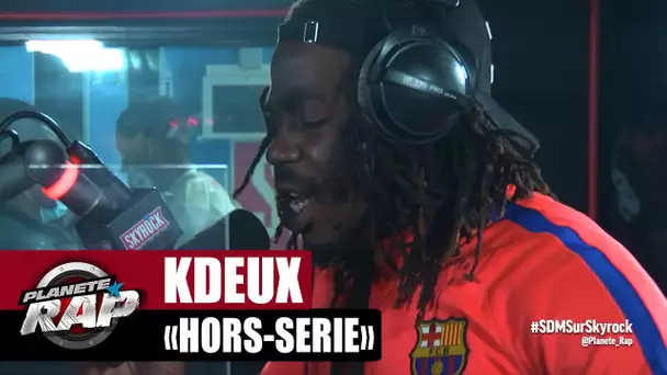 [Exclu] KDeux "Hors-Série" #PlanèteRap