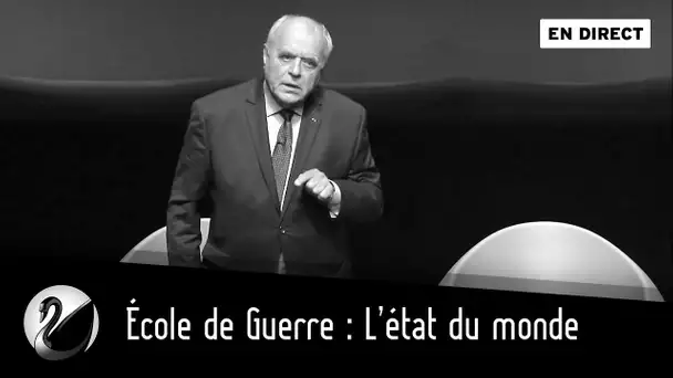 École de Guerre : L’état du monde. Olivier Delamarche, Pierre Sabatier et Alain Juillet [EN DIRECT]