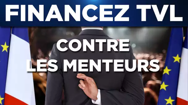 Financez TVL... contre les menteurs !