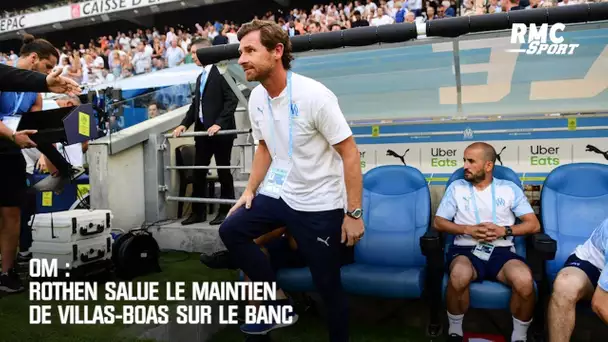 OM : Rothen salue le maintien de Villas-Boas sur le banc