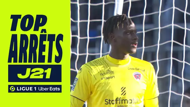 Top arrêts 21ème journée - Ligue 1 Uber Eats / 2023/2024