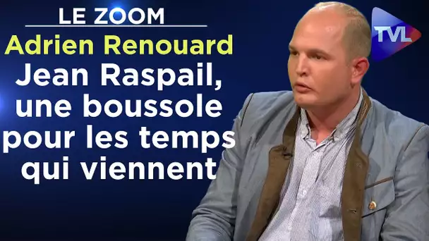 Jean Raspail, une boussole pour les temps qui viennent - Le Zoom - Adrien Renouard - TVL