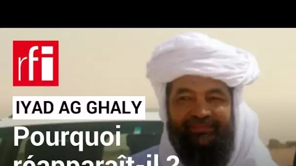 Iyad Ag Ghaly : l'homme le plus recherché du Sahel réapparaît • RFI