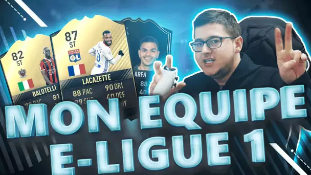 MON ÉQUIPE POUR LA E-LIGUE 1 !