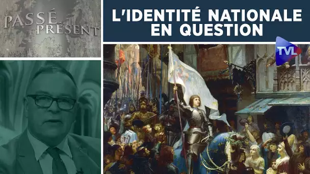 Passé-Présent : L'identité nationale en question