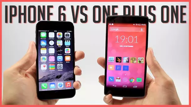 iPhone 6 VS One Plus One, l&#039;un des smartphones les plus puissants sous Android