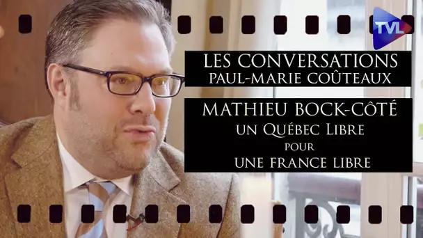 Un Québec libre pour une France libre - Les Conversations de P-M Coûteaux avec Mathieu Bock-Côté
