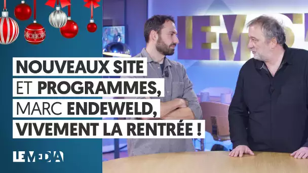 NOUVEAUX SITE ET PROGRAMMES, MARC ENDEWELD, VIVEMENT LA RENTRÉE !