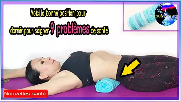 Cure 9 problèmes de santé avec le bon endroit pour dormir