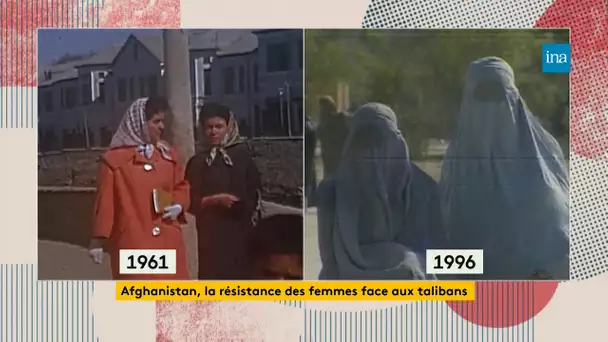 Afghanistan, la résistance des femmes face aux talibans | Franceinfo INA
