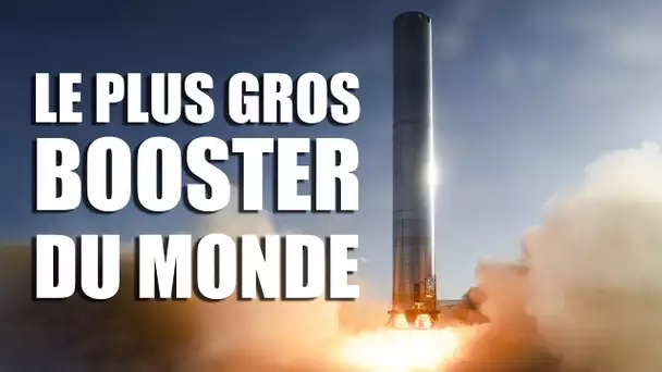 SPACEX teste SUPERHEAVY - Le PLUS GROS BOOSTER du Monde !