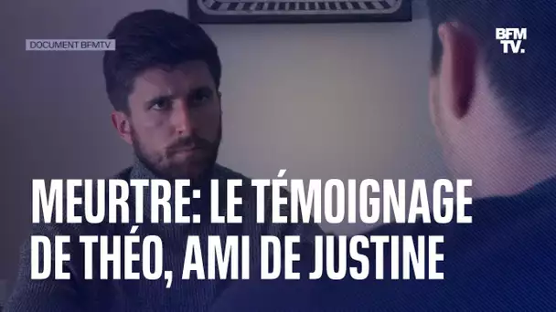 Meurtre de Justine: le témoignage exclusif de Théo, ami de Justine, sur BFMTV