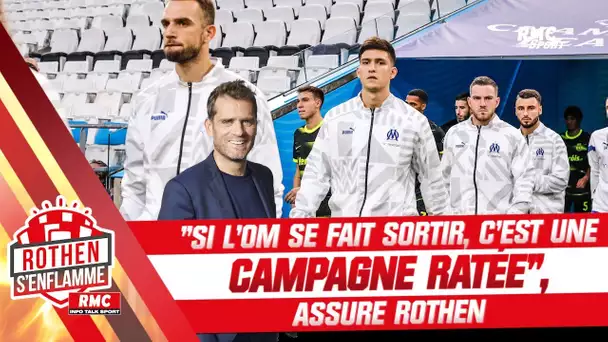 Sporting-OM : "Si l'OM se fait sortir, c'est une campagne raté", assure Rothen