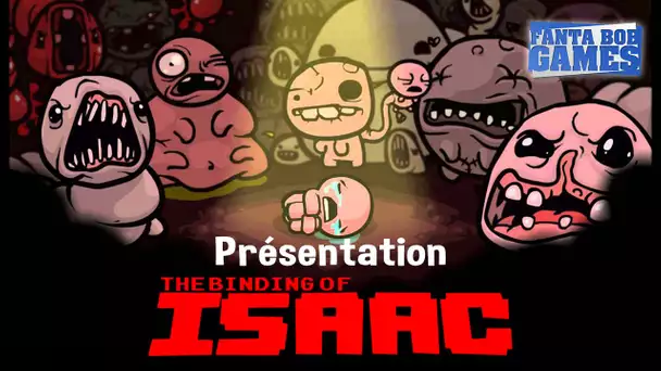 The Binding of Isaac [FR] - Présentation par TheFantasio974