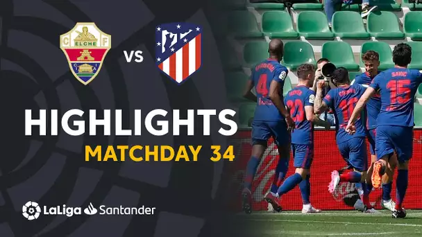 Highlights Elche CF vs Atletico Madrid (0-1)