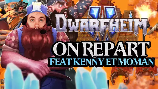 DwarfHeim #15 : On repart en guerre (ft. Kenny et MoMaN)