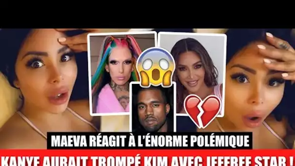 MAEVA RÉAGIT À LA POLÉMIQUE: KANYE WEST AURAIT TROMPÉ KIM KARDASHIAN AVEC JEFFREE STAR ! 😱💔