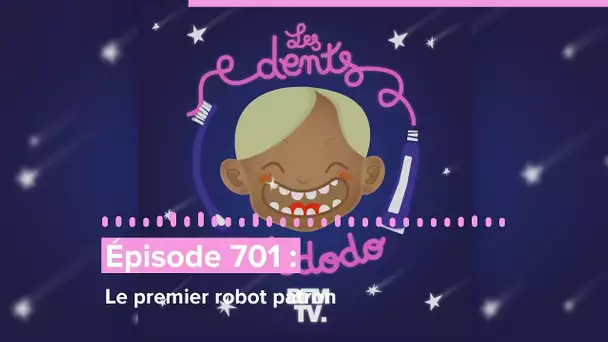 Les dents et dodo - “Épisode 701 : Le premier robot patron”