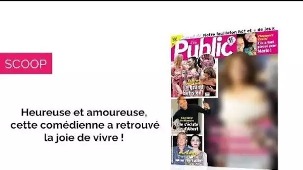 Magazine Public – Heureuse et amoureuse, cette comédienne a retrouvé la joie de...