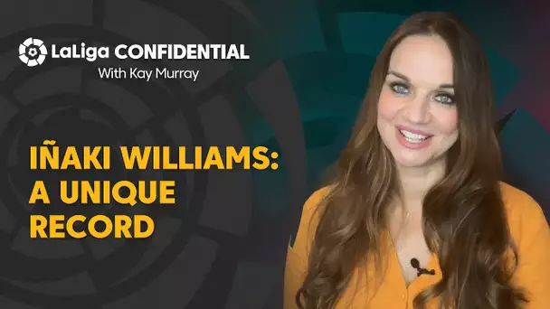 LaLiga Confidential with Kay Murray: Iñaki Williams