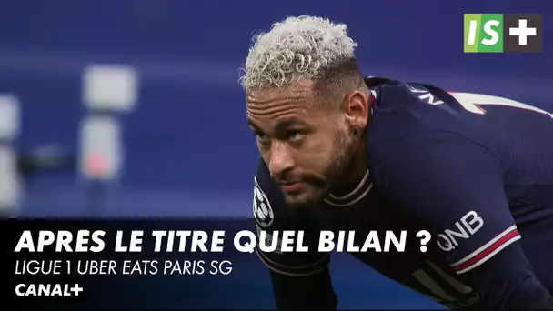 Après le titre viendra l'heure du bilan - Ligue 1 Uber Eats Paris SG