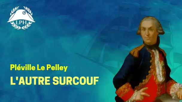 Pléville Le Pelley, le corsaire à la jambe de bois - La Petite Histoire - TVL