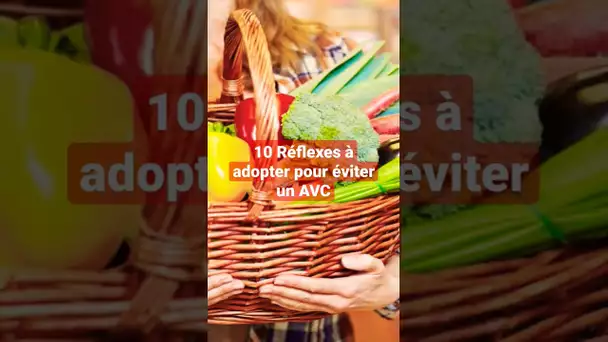 10 Réflexes à adopter pour éviter un AVC