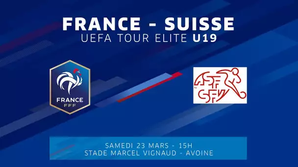 U19 TOUR ELITE : France - Suisse (3-2), le replay I FFF 2018-2019