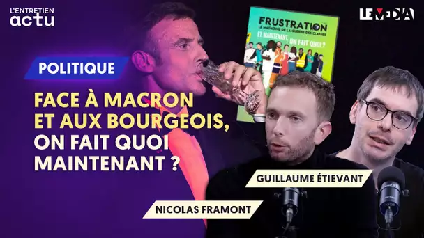 FACE À MACRON ET AUX BOURGEOIS, ON FAIT QUOI MAINTENANT ?