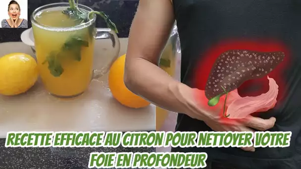 voici comment nettoyer votre foie en profondeur et naturellement avec du citron