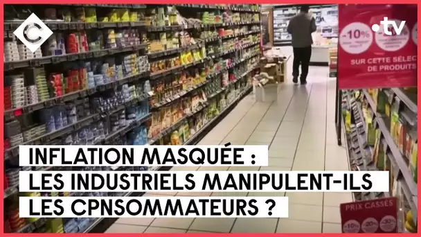 « Inflation masquée » : décryptage par Camille Dorioz de chez Foodwatch - C à vous - 02/09/2022