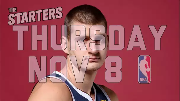 NBA Daily Show: Nov. 8 - The Starters
