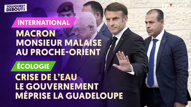 MACRON : MONSIEUR MALAISE AU PROCHE-ORIENT/CRISE DE L'EAU : LE GOUVERNEMENT MÉPRISE LA GUADELOUPE