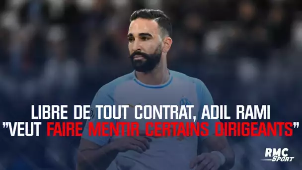 Libre de tout contrat, Adil Rami "veut faire mentir certains dirigeants"