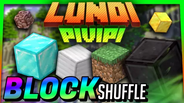 Lundi Pivipi - Block shuffle 2.0 !
