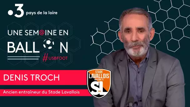 Une semaine en ballon avec Denis Troch, ancien entraîneur du Stade Lavallois [#USBFOOT n°104]