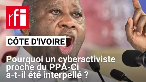 Côte d’Ivoire : pourquoi un cyberactiviste proche du PPA-Ci a-t-il été interpellé ? • RFI