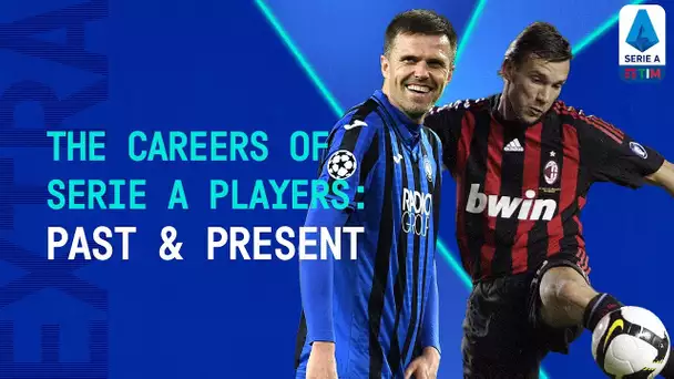 The Careers of Serie A TIM Players: Past & Present | Serie A TIM