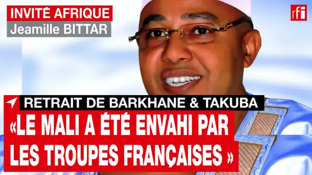 Mali : Jeamille Bittar, le porte-parole du M5-RFP, revient sur le retrait des forces françaises •RFI