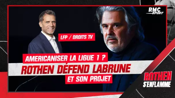LFP / Droits TV : Rothen défend Labrune qui tente d’américaniser la Ligue 1
