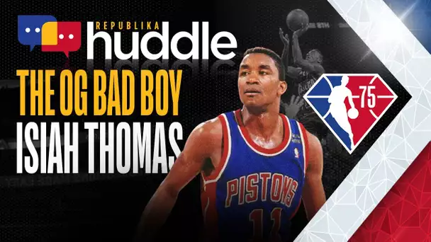 REPUBLIKA HUDDLE: Isiah Thomas on the NBA 75 Team, the Bad Boy Pistons, and more!