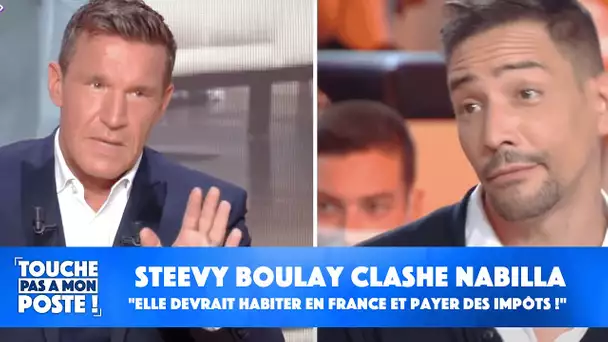 Steevy Boulay clashe Nabilla : "Elle devrait habiter en France et payer des impôts !"