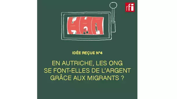 Autriche : les ONG "se font-elles" de l'argent gâce aux migrants ? - L'Europe en vrai (4)