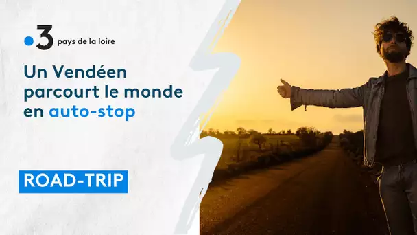 Un Vendéen parcourt le monde en auto-stop