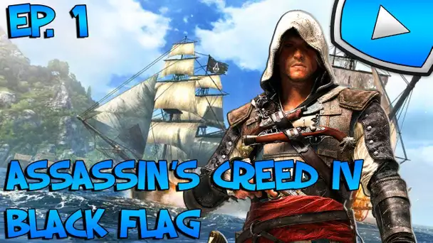 Assassin&#039;s Creed 4 : Black Flag : Le Naufrage | Episode 1 - Let&#039;s Play